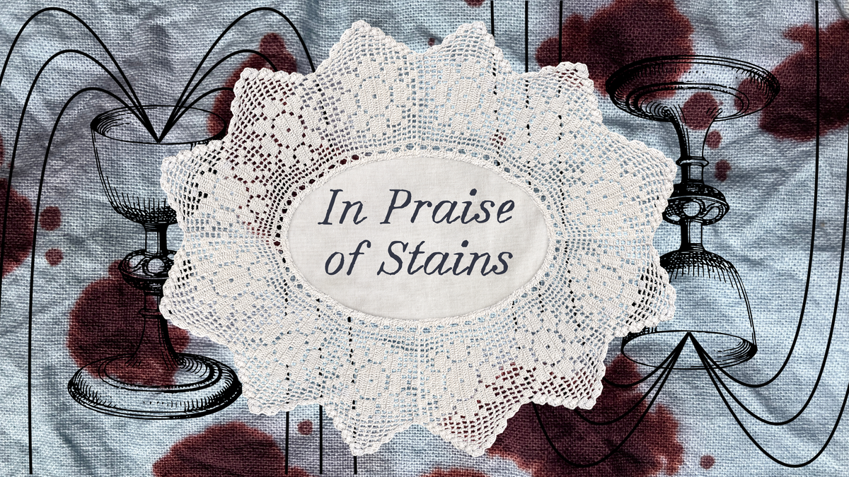 Fall 2026: In Praise of Stains