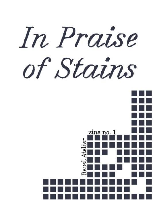 Zine no. 1: In Praise of Stains